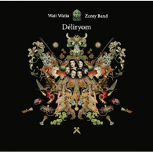 Wati Watia Zorey Band - Deliryom