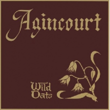 Agincourt - Wild Oats