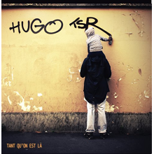 Hugo Tsr - Tant Qu'on Est La