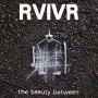 Rvivr - Beauty Between