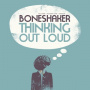 Boneshakers - Thinking Out Loud