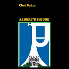 Baker, Chet - Albert`S House
