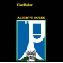 Baker, Chet - Albert`S House
