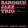 Baroque Jazz Trio - Orientasie/Largo