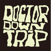 Doctor Downtrip - Doctor Down Trip