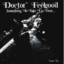 Doctor Feelgood - Something To Take Up Time