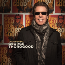 George Thorogood & the Destroyers - The Original