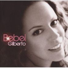 Gilberto, Bebel - Bebel Gilberto