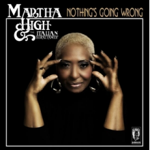 High, Martha & the Italian Royal Family - Nothing's Going Wrong