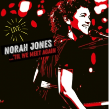 Jones, Norah - 'Til We Meet Again