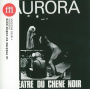 Le Theatre Du Chene Noir - Aurora
