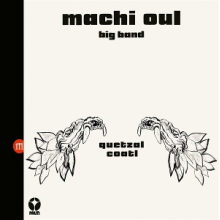 Machi Oul Big Band - Quetzalcoatl