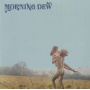 Morning Dew - Morning Dew