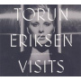 Eriksen, Torun - Visits