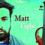 Tighe, Matt - Matt Tighe