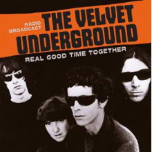 Velvet Underground - Real Good Time Together (Radio Broadcast)