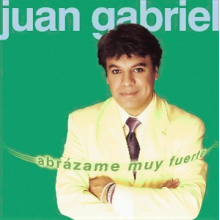 Gabriel, Juan - Abrazame Muy Fuerte