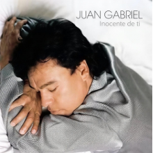Gabriel, Juan - Inocente De Ti