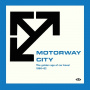 V/A - Motorway City - the Golden Age of Car Travel 1966-82