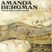 Bergman, Amanda - Your Hand Forever Checking On My Fever
