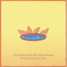 Bombay Bicycle Club - Everything Else Has Gone Wrong