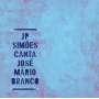 Jp Simoes - Jp Simoes Canta Jose Mario Branco