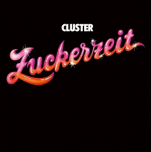 Cluster - Zuckerzeit