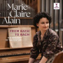 Alain, Marie-Claire - From Bach To Bach - the Organist of the Century