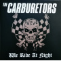 Carburetors - We Ride At Night