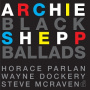Shepp, Archie & Horace Parlan - Black Ballads