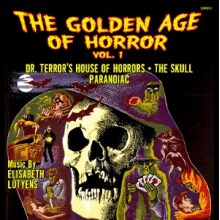 Lutyens, Elisabeth - The Golden Age of Horror Vol. 1 (Dr. Terror's House of Horrors / the Skull / Paranoiac)