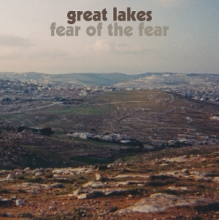 Great Lakes - Fear of the Fear