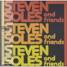 Steven Soles & Friends - Steven Soles & Friends