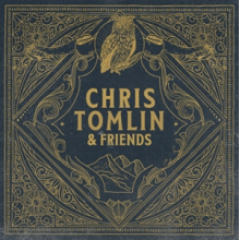 Tomlin, Chris - Chris Tomlin & Friends