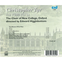 Tye, Christopher - The Choir of New College, Oxford*, Edward Higginbottom - the Western Wind Mass - Anthems, Motet and Votive Antiphon