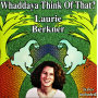 Berkner, Laurie - Whaddaya Think of That?