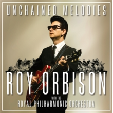 Orbison, Roy & the Royal Philharmonic Orchestra - Unchained Melodies