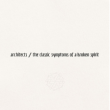 Architects - Classic Symptoms of a Broken Spirit