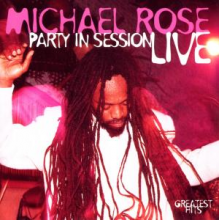 Rose, Michael - Party In Session - Live