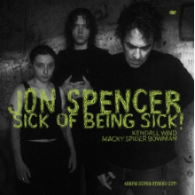 Spencer, Jon - Sick of Being Sick!