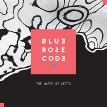 Blue Rose Code - Water of Leith