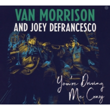 Van Morrison and Joey Defrancesco - You're Driving Me Crazy