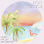 McMorrow, James Vincent - Post Tropical