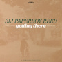 Reed, Eli Paperboy - Getting There