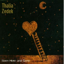 Zedek, Thalia - Been Here and Gone