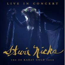 Nicks, Stevie - Live In Concert, the 24 Karat Gold Tour