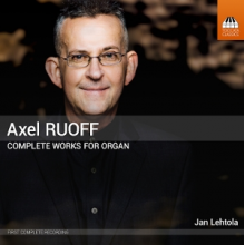 Lehtola, Jan - Axel Ruoff: Complete Works For Organ