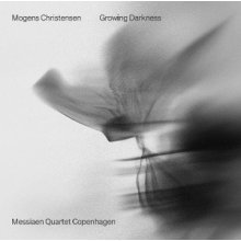 Messiaen Quartet Copenhagen - Christensen: Growing Darkness