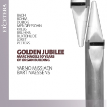Missiaen, Yarno - Golden Jubilee: Marc Nagels 50 Years of Organ Building