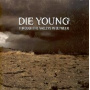 Die Young - Through the Valleys In Between